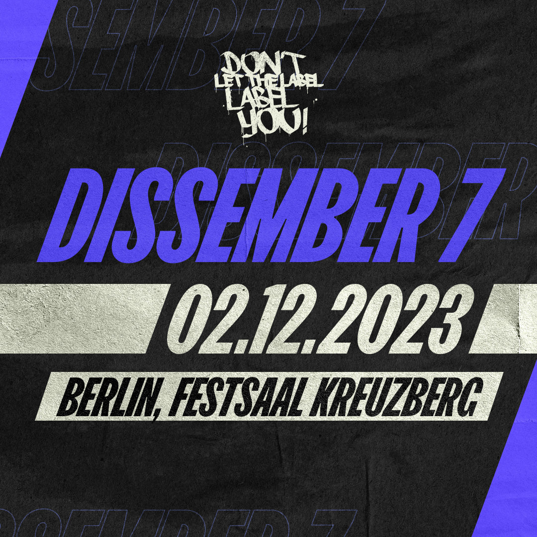 DISSEMBER 7 | 02.12.23 | FESTSAAL KREUZBERG