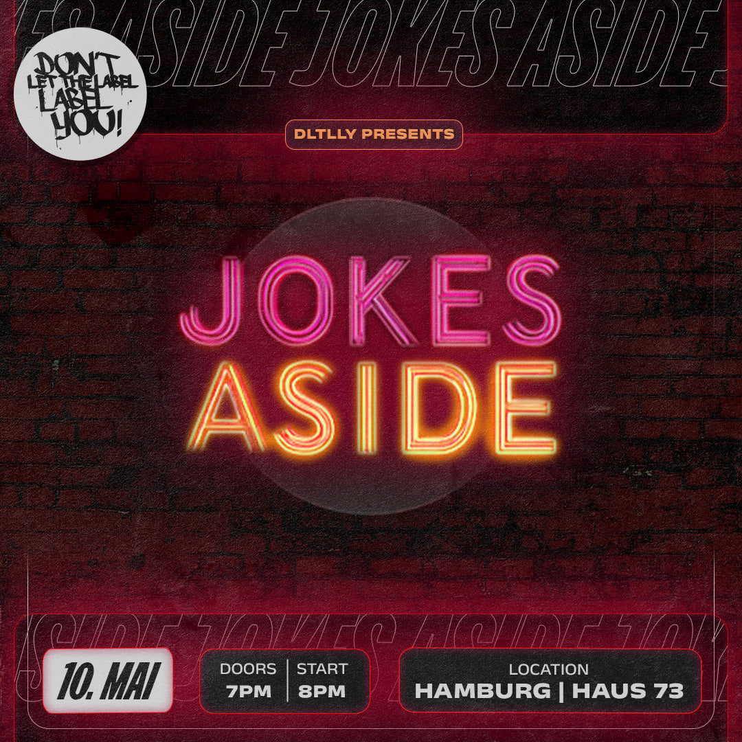 JOKES ASIDE VOL. 3 | 10.05. | HAUS 73 | HAMBURG