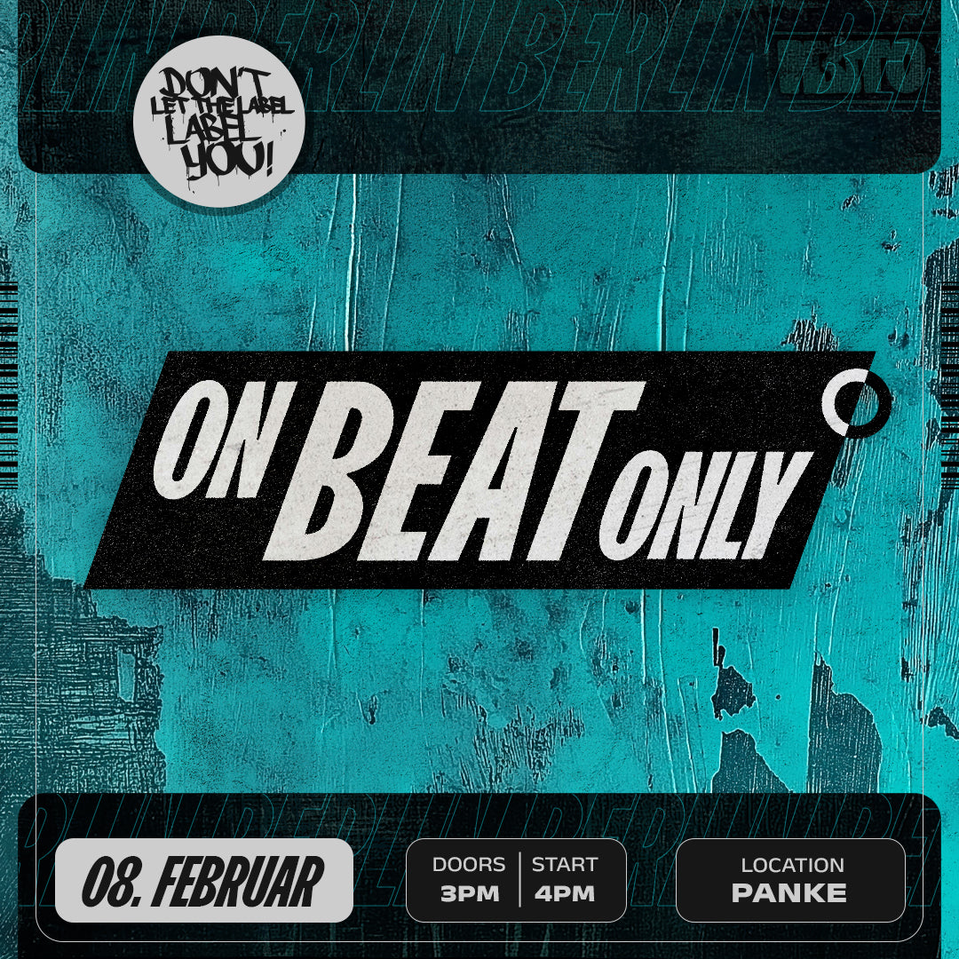 ON BEAT ONLY | 8.2.25 | PANKE | BERLIN